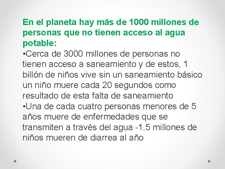 En el planeta hay más de 1000 millones de personas que no tienen acceso