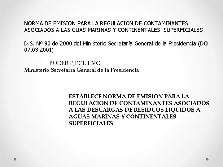 NORMA DE EMISION PARA LA REGULACION DE CONTAMINANTES ASOCIADOS A LAS GUAS MARINAS Y