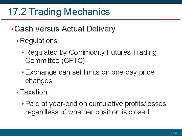 17. 2 Trading Mechanics • Cash versus Actual Delivery • Regulations • Regulated by