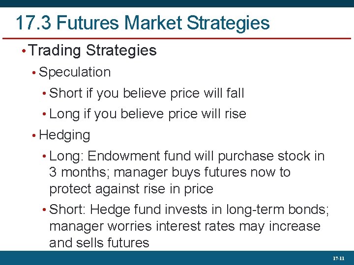 17. 3 Futures Market Strategies • Trading Strategies • Speculation • Short if you