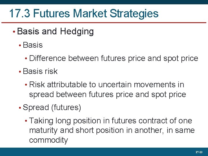 17. 3 Futures Market Strategies • Basis and Hedging • Basis • Difference between