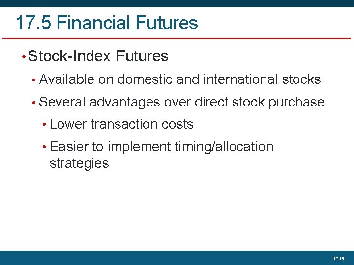 17. 5 Financial Futures • Stock-Index Futures • Available on domestic and international stocks