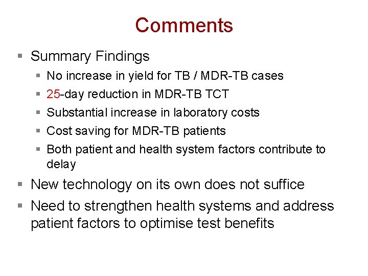 Comments § Summary Findings § § § No increase in yield for TB /