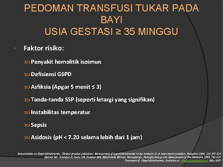 PEDOMAN TRANSFUSI TUKAR PADA BAYI USIA GESTASI ≥ 35 MINGGU Faktor risiko: Penyakit hemolitik