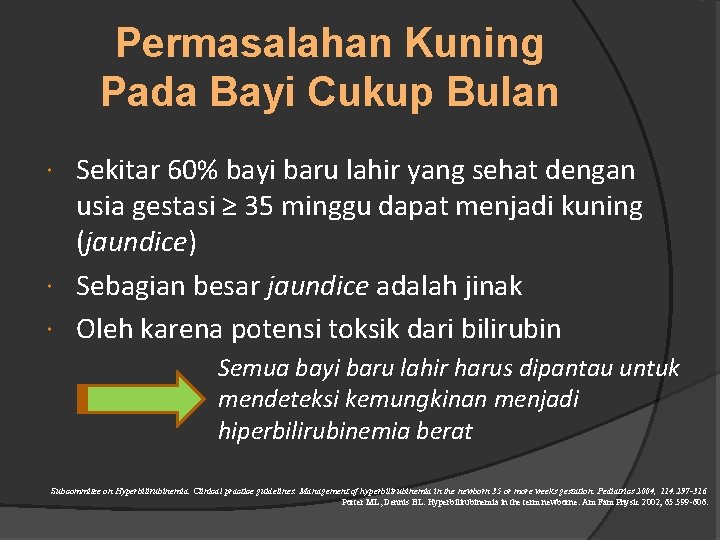 Permasalahan Kuning Pada Bayi Cukup Bulan Sekitar 60% bayi baru lahir yang sehat dengan