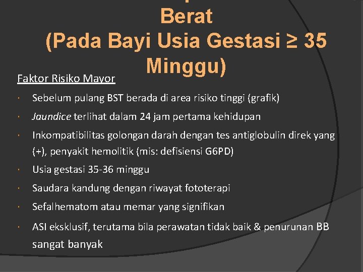 Berat (Pada Bayi Usia Gestasi ≥ 35 Minggu) Faktor Risiko Mayor Sebelum pulang BST