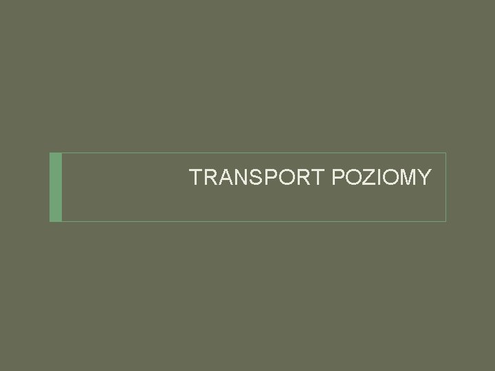 TRANSPORT POZIOMY 