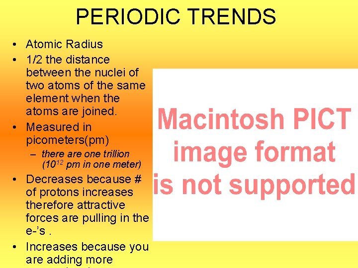 PERIODIC TRENDS • Atomic Radius • 1/2 the distance between the nuclei of two