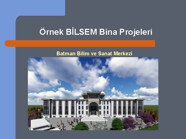 Örnek BİLSEM Bina Projeleri Batman Bilim ve Sanat Merkezi 