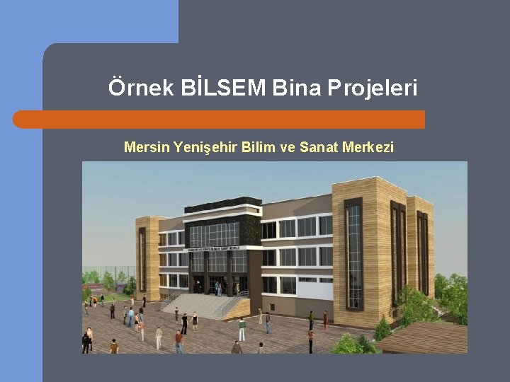 Örnek BİLSEM Bina Projeleri Mersin Yenişehir Bilim ve Sanat Merkezi 