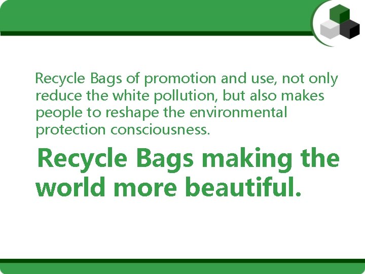 Recycle Bags of promotion and use, not only reduce the white pollution, but also