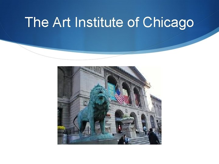 The Art Institute of Chicago 