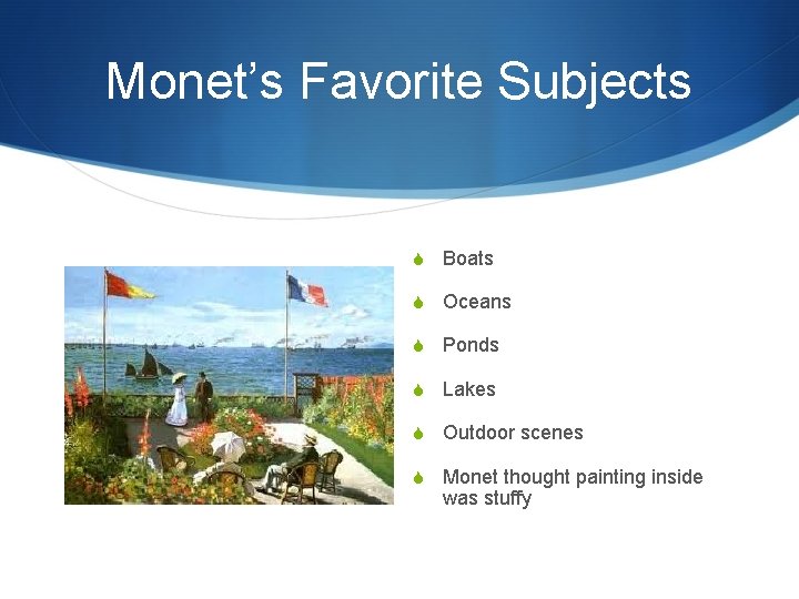 Monet’s Favorite Subjects S Boats S Oceans S Ponds S Lakes S Outdoor scenes
