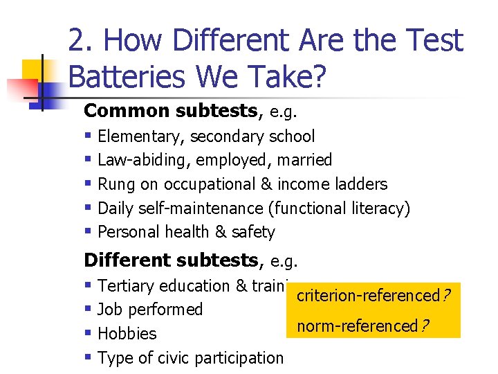 2. How Different Are the Test Batteries We Take? Common subtests, e. g. §