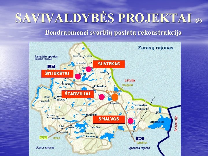 SAVIVALDYBĖS PROJEKTAI (3) Bendruomenei svarbių pastatų rekonstrukcija 