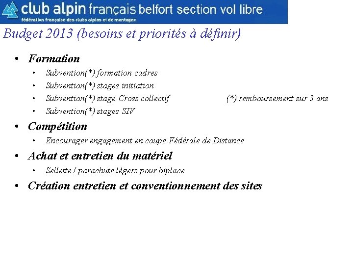 CAF Belfort Section Parapente Budget 2013 (besoins et priorités à définir) • Formation •