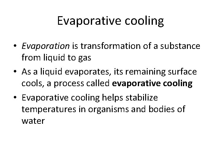 Evaporative cooling • Evaporation is transformation of a substance from liquid to gas •