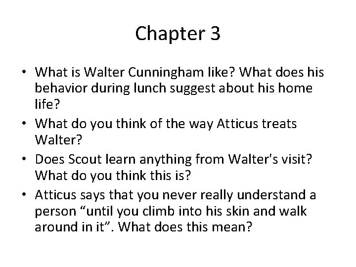 Chapter 3 • What is Walter Cunningham like? What does his behavior during lunch
