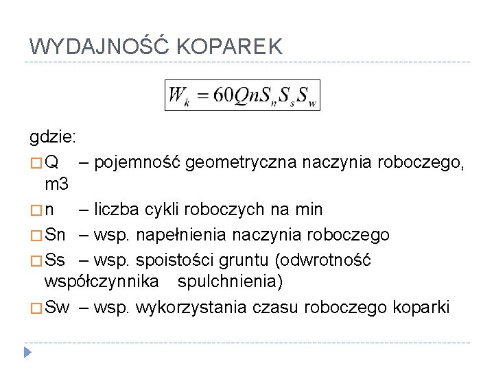 WYDAJNOŚĆ KOPAREK gdzie: � Q – pojemność geometryczna naczynia roboczego, m 3 �n –