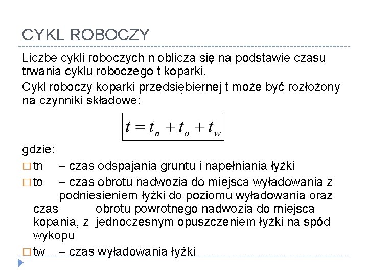 CYKL ROBOCZY Liczbę cykli roboczych n oblicza się na podstawie czasu trwania cyklu roboczego