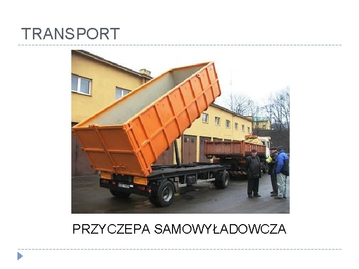 TRANSPORT PRZYCZEPA SAMOWYŁADOWCZA 