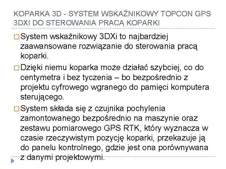 KOPARKA 3 D - SYSTEM WSKAŹNIKOWY TOPCON GPS 3 DXI DO STEROWANIA PRACĄ KOPARKI