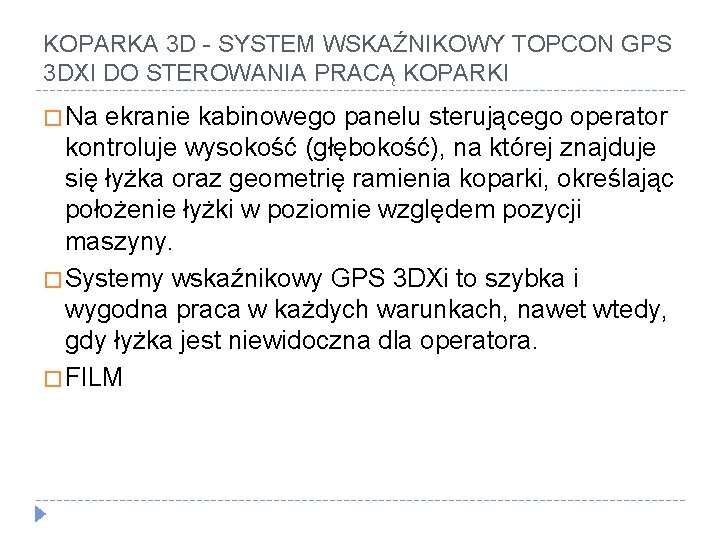 KOPARKA 3 D - SYSTEM WSKAŹNIKOWY TOPCON GPS 3 DXI DO STEROWANIA PRACĄ KOPARKI