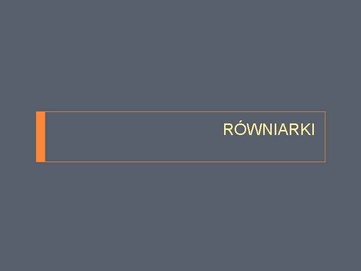 RÓWNIARKI 