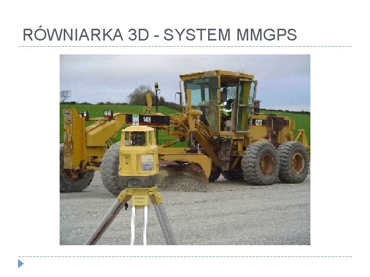 RÓWNIARKA 3 D - SYSTEM MMGPS 