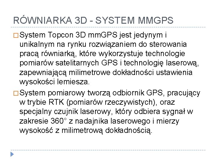 RÓWNIARKA 3 D - SYSTEM MMGPS � System Topcon 3 D mm. GPS jest