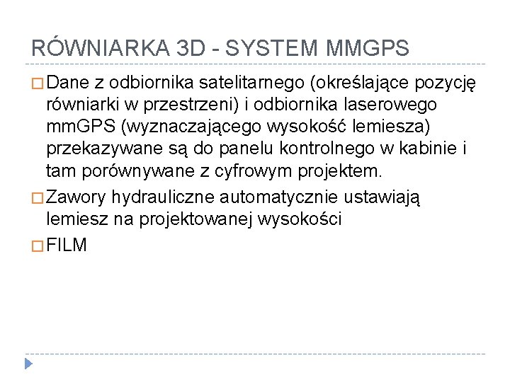 RÓWNIARKA 3 D - SYSTEM MMGPS � Dane z odbiornika satelitarnego (określające pozycję równiarki