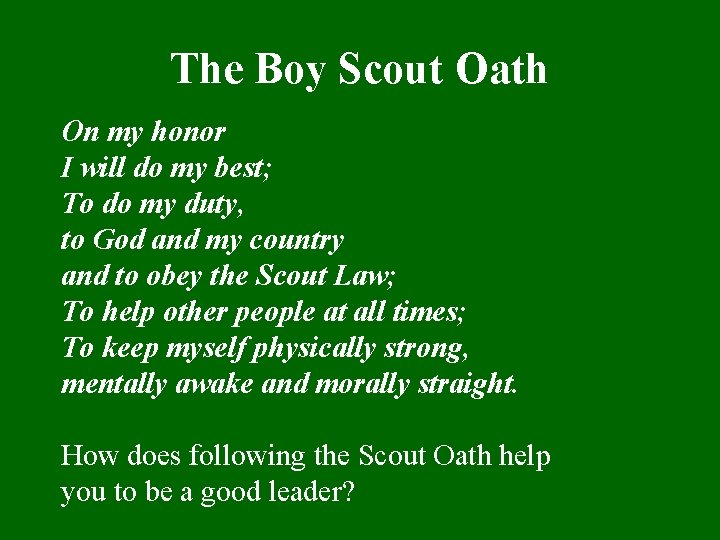 The Boy Scout Oath On my honor I will do my best; To do