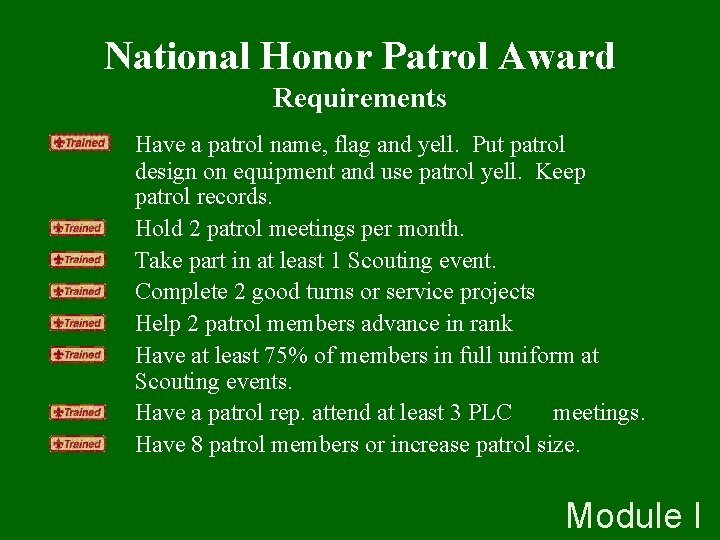 National Honor Patrol Award Requirements Have a patrol name, flag and yell. Put patrol
