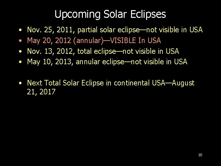 Upcoming Solar Eclipses • • Nov. 25, 2011, partial solar eclipse—not visible in USA