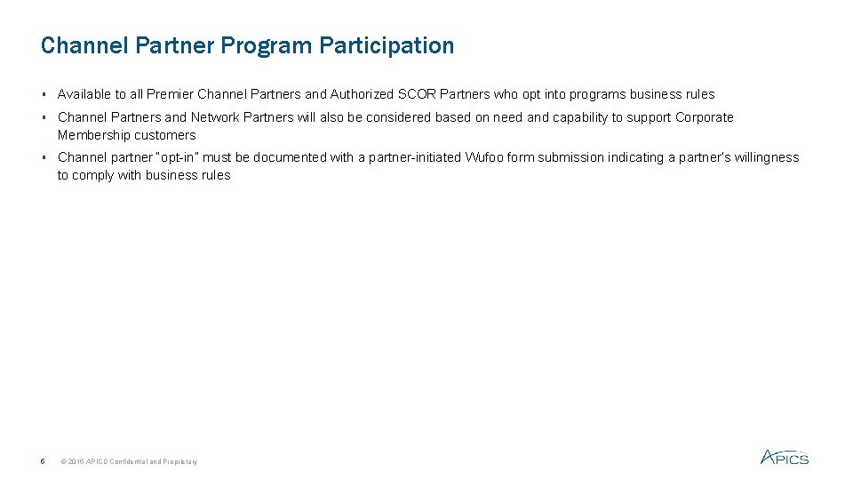 Channel Partner Program Participation ▪ Available to all Premier Channel Partners and Authorized SCOR