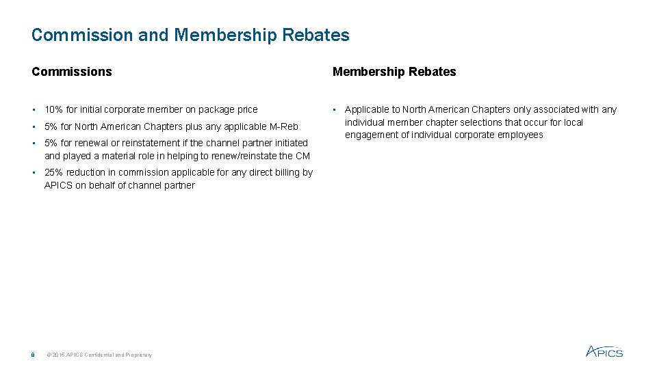 Commission and Membership Rebates Commissions Membership Rebates ▪ 10% for initial corporate member on