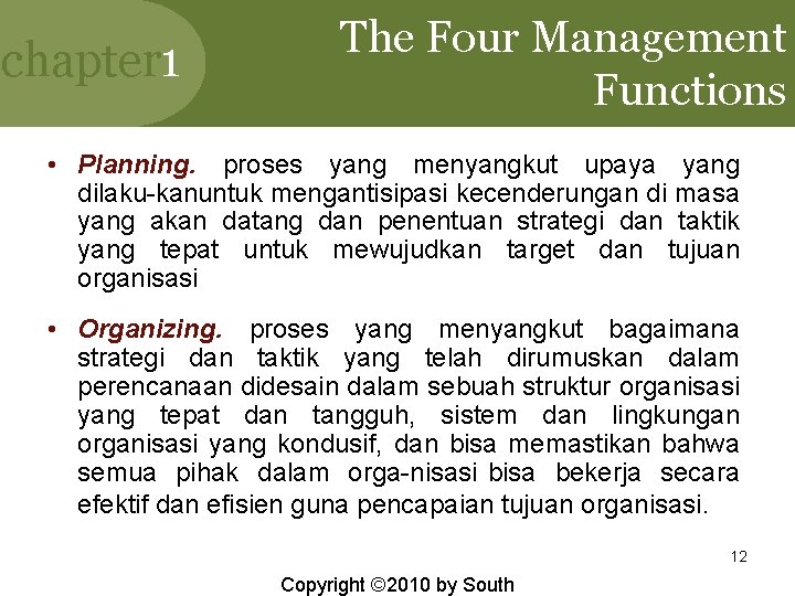 chapter 1 The Four Management Functions • Planning. proses yang menyangkut upaya yang dilaku