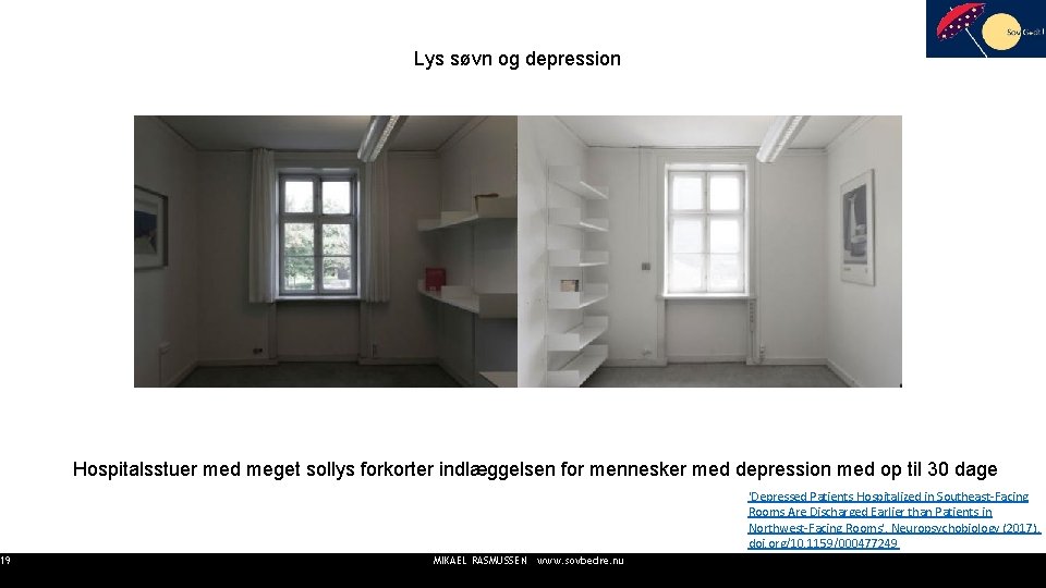 19 Lys søvn og depression Hospitalsstuer med meget sollys forkorter indlæggelsen for mennesker med