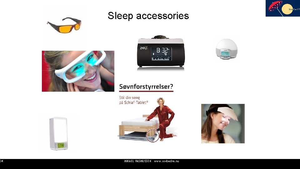 34 Sleep accessories MIKAEL RASMUSSEN www. sovbedre. nu 