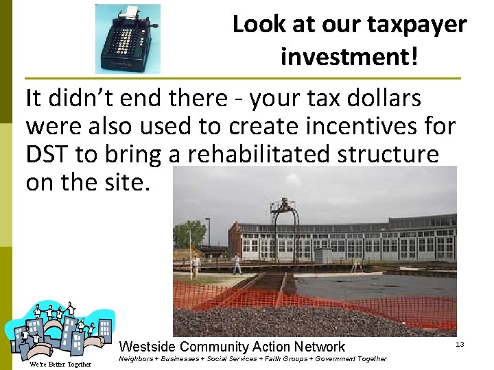 Look at our taxpayer investment! It didn’t end there - your tax dollars were