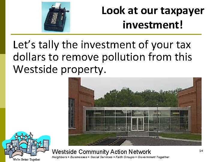 Look at our taxpayer investment! Let’s tally the investment of your tax dollars to