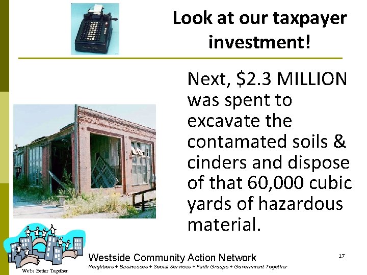 Look at our taxpayer investment! Next, $2. 3 MILLION was spent to excavate the