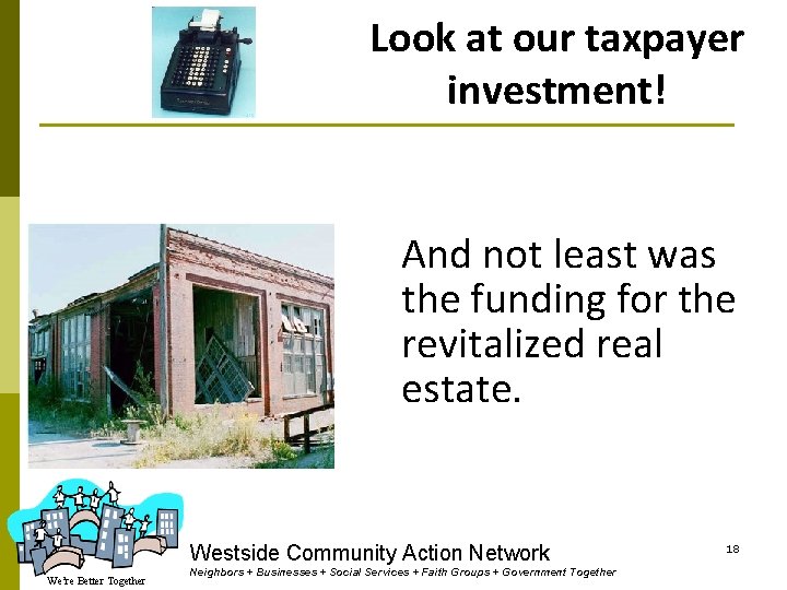 Look at our taxpayer investment! And not least was the funding for the revitalized