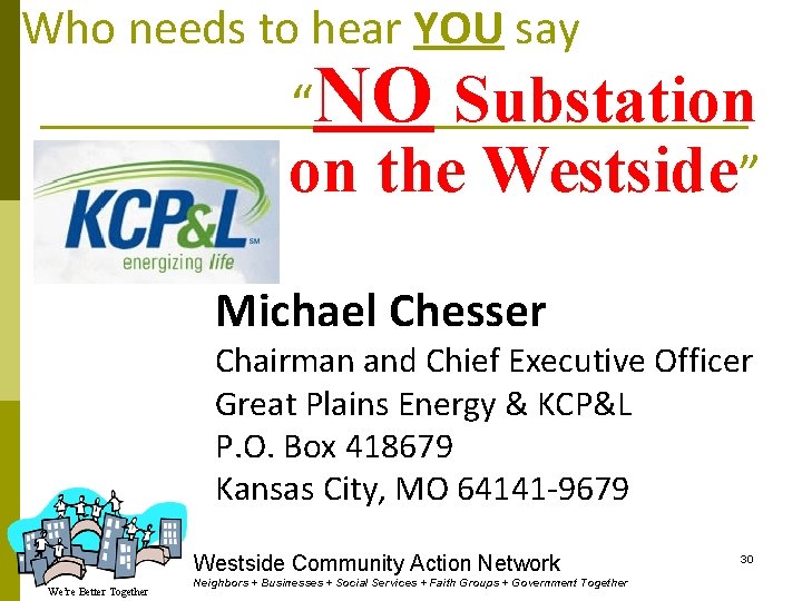Who needs to hear YOU say “NO Substation on the Westside” Michael Chesser Chairman