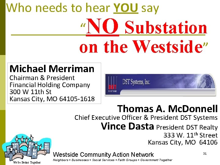 Who needs to hear YOU say “NO Substation on the Westside” Michael Merriman Chairman
