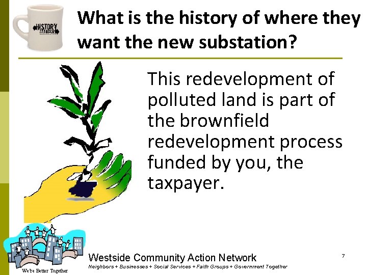 What is the history of where they want the new substation? This redevelopment of