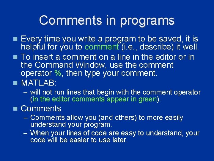Comments in programs n n n Every time you write a program to be