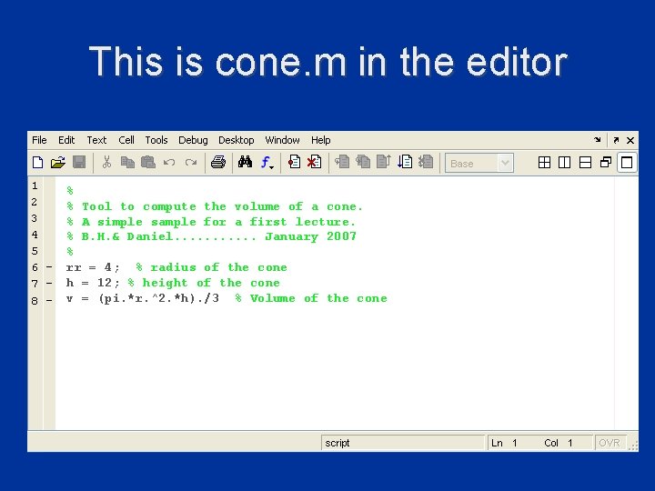 This is cone. m in the editor % % Tool to compute the volume