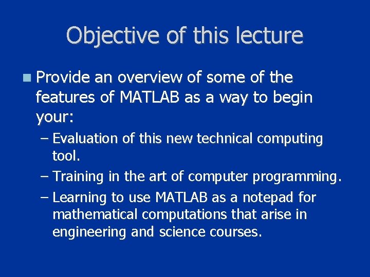 Objective of this lecture n Provide an overview of some of the features of