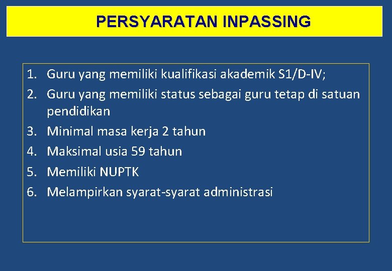 PERSYARATAN INPASSING 1. Guru yang memiliki kualifikasi akademik S 1/D-IV; 2. Guru yang memiliki